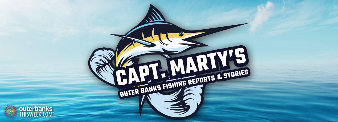 Capt. Marty's Outer Banks Fishing Report & Stories