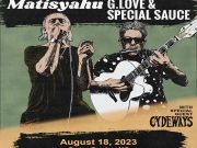 Matisyahu & G. Love & Special Sauce With Special Guest Cydeways