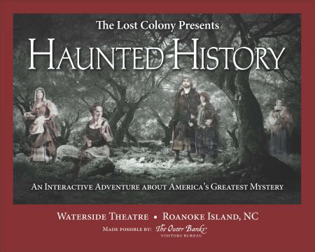 The Lost Colony, Haunted History