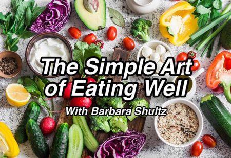 The Island Shop Boutique, The Simple Art of Eating Well with Barbara Shultz