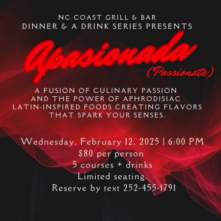 NC Coast Grill & Bar, Apasionada (Passionate): Dinner & A Drink Series