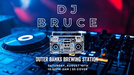 Outer Banks Brewing Station, DJ Bruce