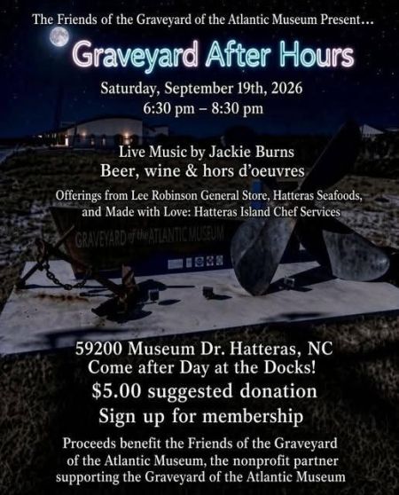 Graveyard of the Atlantic Museum, Graveyard After Hours