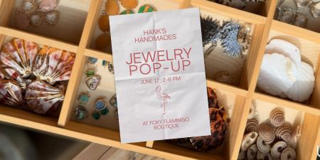Foxy Flamingo Boutique, Hanks Handmade Jewelry Pop-Up
