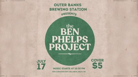 Outer Banks Brewing Station, The Ben Phelps Project