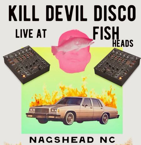 Fish Heads Bar & Grill, Kill Devil Disco