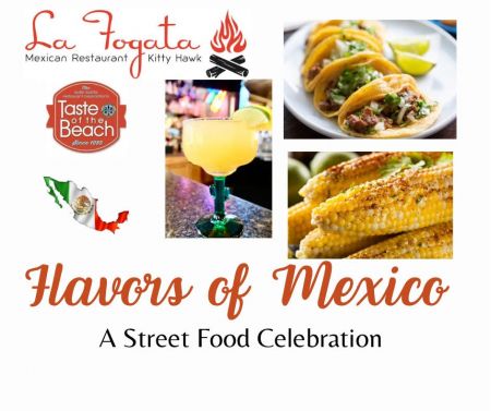 La Fogata Mexican Restaurant Kitty Hawk, Flavors of Mexico, A Street Food Celebration - Taste of the Beach