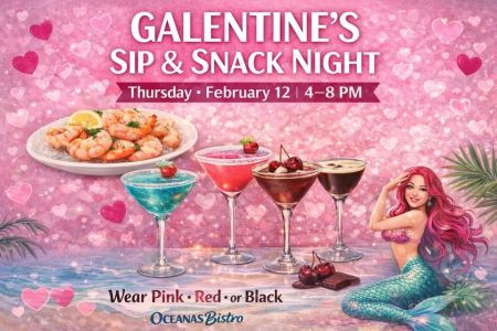 Oceanas Bistro, Galentine's Sip and Snack Night
