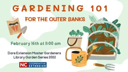 Dare Master Gardener Association, Library Garden Series 2022: Gardening 101 for the Outer Banks (New)