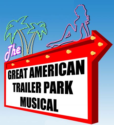 Theatre of Dare, The Great American Trailer Park Musical