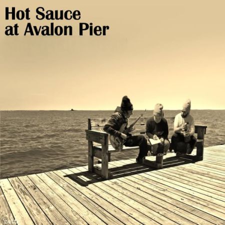 Avalon Pier, Hot Sauce