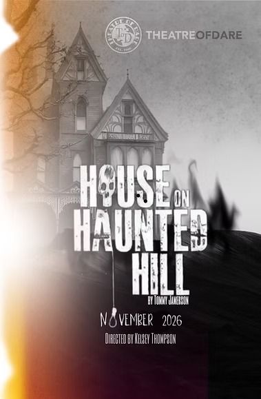 Theatre of Dare, House on Haunted Hill