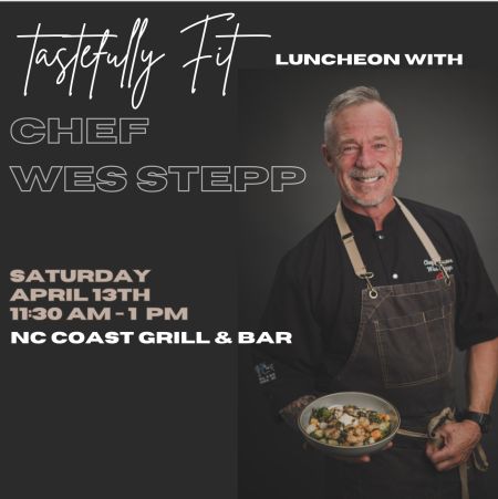 NC Coast Grill & Bar, Tastefully Fit Luncheon with Chef Wes Stepp - Taste of the Beach