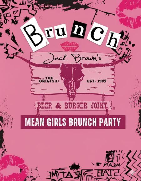 Jack Brown's Beer & Burger Joint, Mean Girls Brunch