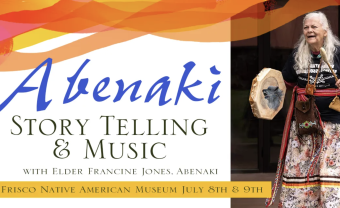 Frisco Native American Museum & Natural History Center, Abenaki Storytelling & Music with Elder Francine Jones
