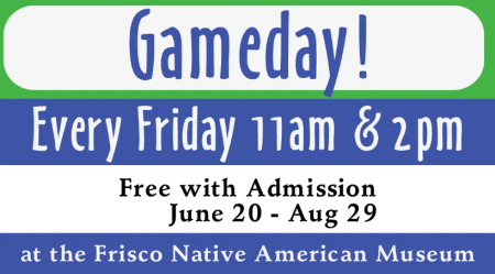 Frisco Native American Museum & Natural History Center, Gameday!