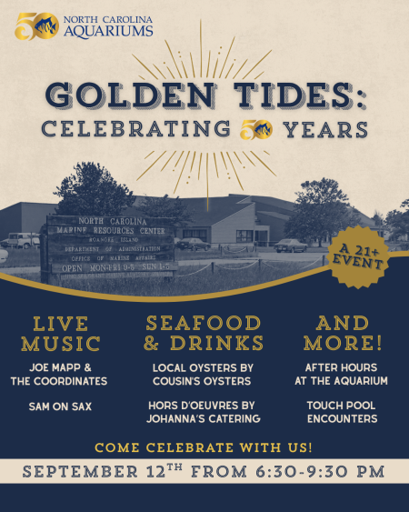 North Carolina Aquarium on Roanoke Island, Golden Tides: A 50th Sea-lebration