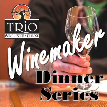 TRiO Restaurant & Market, Winemaker Dinner Series