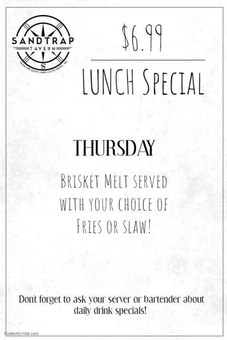 Sandtrap Tavern, 6.99 Lunch Special - Brisket Melt