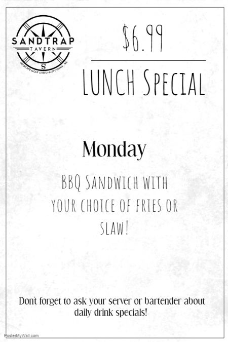 Sandtrap Tavern, 6.99 Lunch Special - BBQ Sandwich