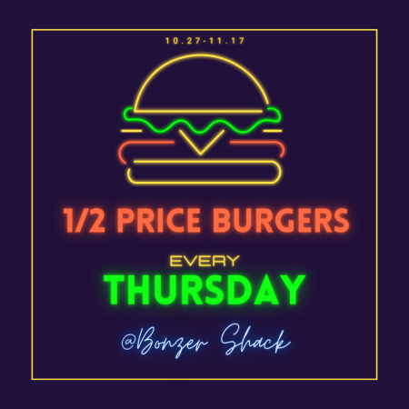 Bonzer Shack Bar & Grill, 1/2 Price Burgers