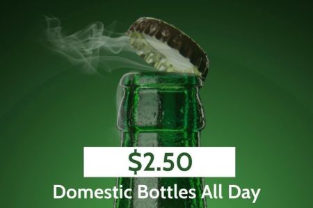 McGrath's Burger Shack, $2.50 Domestic Bottles Everyday