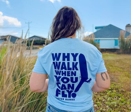Kitty Hawk Kites, Why Walk When You Can Fly? Tee